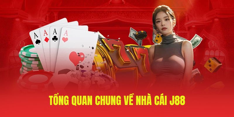 Tổng quan chung về nhà cái J88