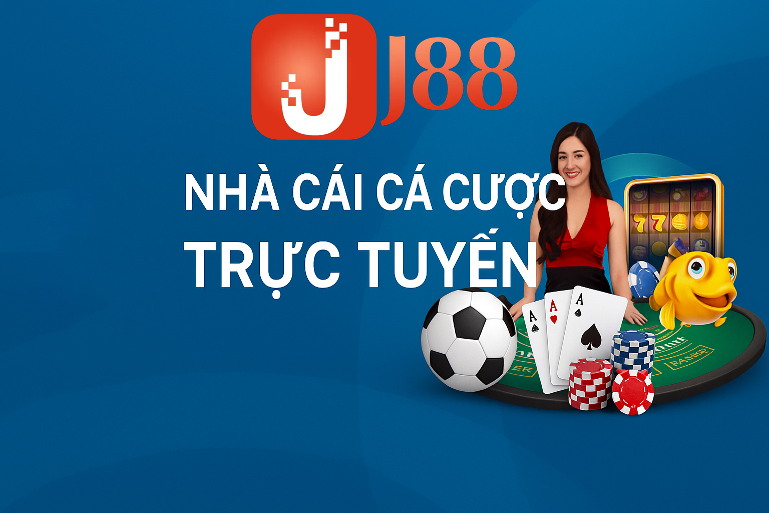 J88 là sân chơi uy tín hàng đầu Châu Á